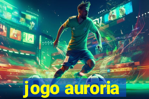 jogo auroria